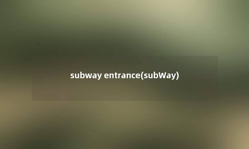 subway entrance(subWay) subway entrance(subWay)
